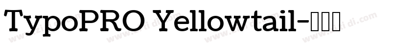 TypoPRO Yellowtail字体转换